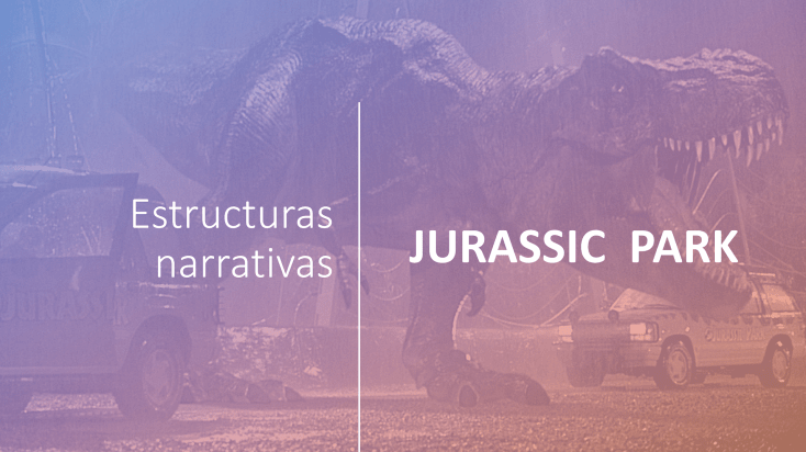 Estructuras narrativas: JURASSIC&nbsp;PARK