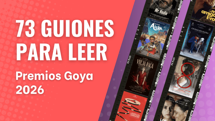 Premios Goya 2026: 73 guiones gratis para leer y&nbsp;aprender