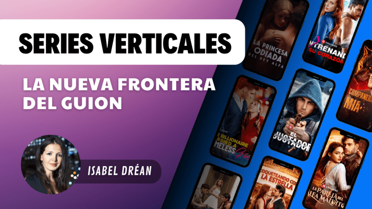 Guion de series verticales: Isabel Dréan en London Screenwriters’&nbsp;Festivalel